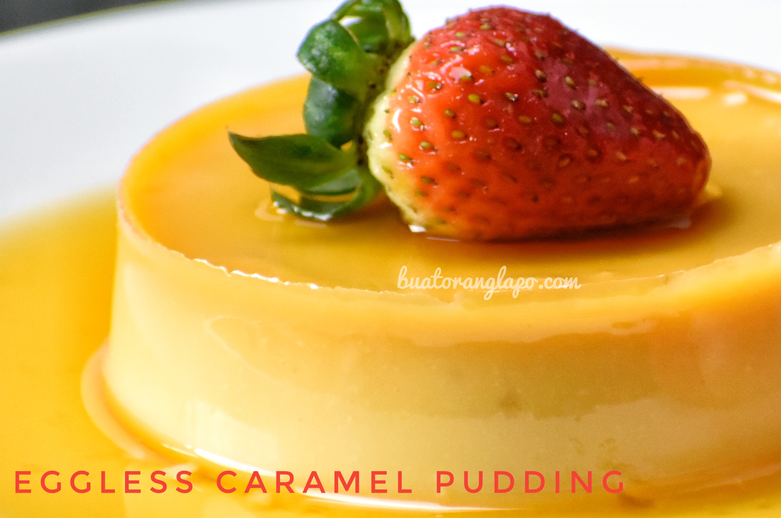 Puding Karamel Tanpa Telur (Eggless Caramel Pudding) - Buat Orang Lapo