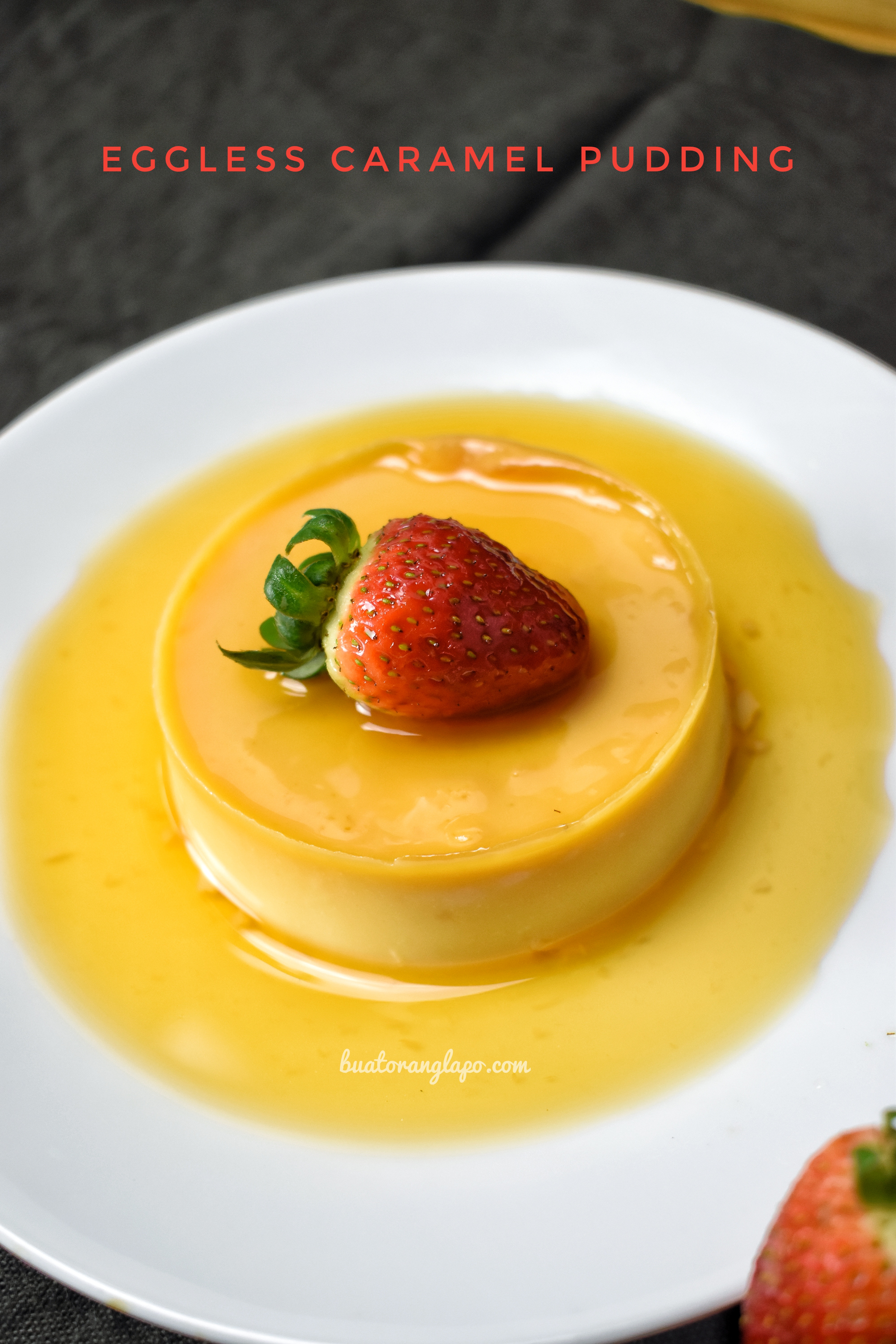 Puding Karamel Tanpa Telur (Eggless Caramel Pudding) - Buat Orang Lapo