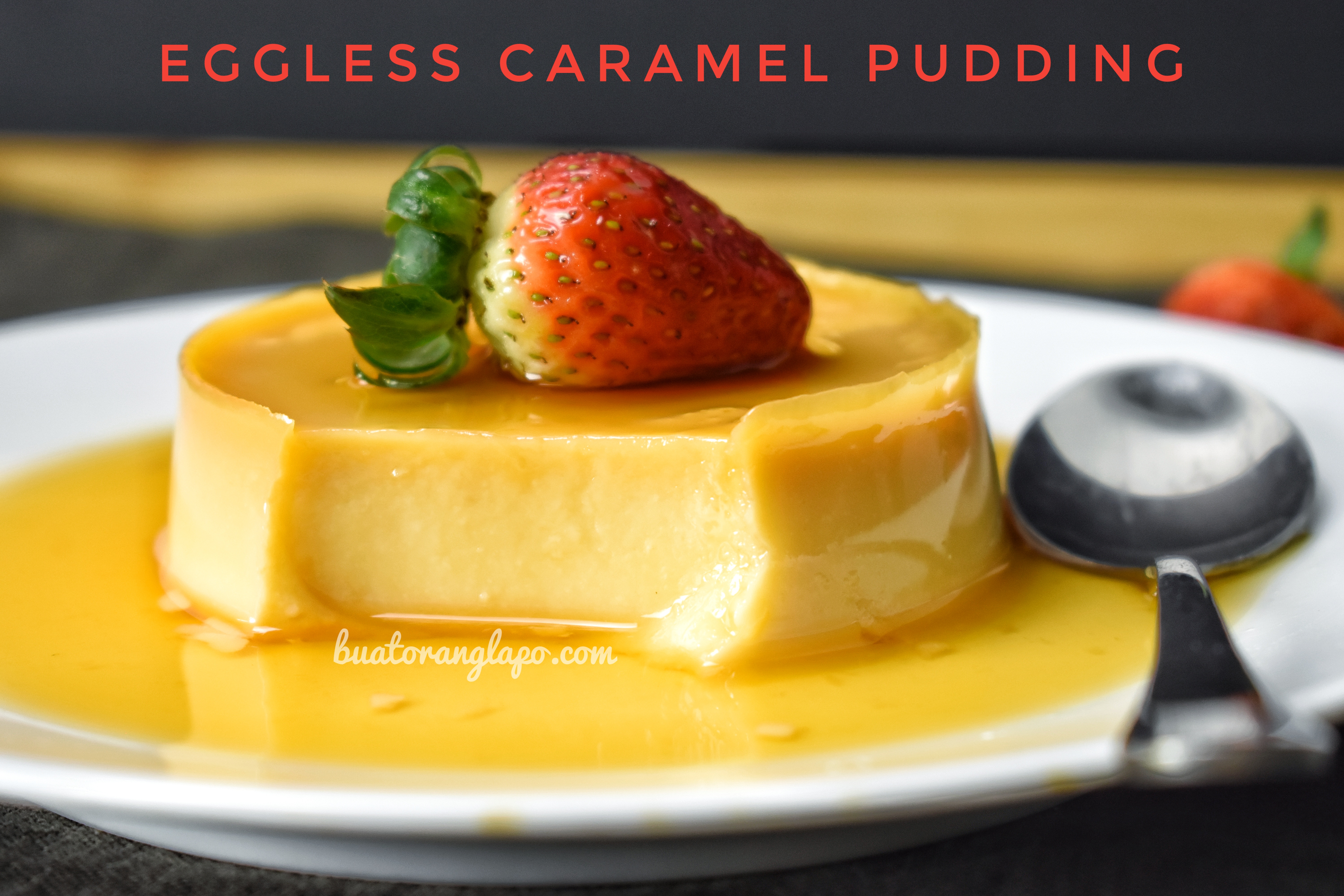 Puding Karamel Tanpa Telur (Eggless Caramel Pudding) - Buat Orang Lapo